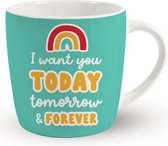 I Want You Today Tomorrow & Forever - Koffie Beker - Mok - Cadeau Idee - Verjaardagscadeau - Liefde - Valentijn - Dank Je Wel - 350 ml