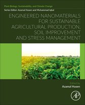 Plant Biology, sustainability and climate change - Engineered Nanomaterials for Sustainable Agricultural Production, Soil Improvement and Stress Management
