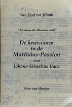 De kruisvorm in de Matthaus-passion van johann Sebastian Bach