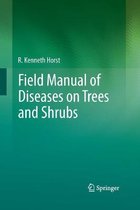 Field Manual of Diseases on Trees and Shrubs
