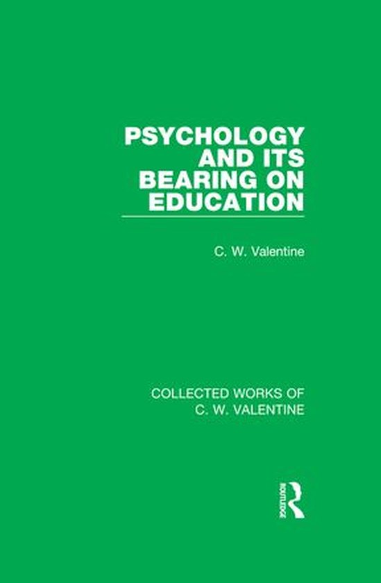 Collected Works of C.W. Valentine - Psychology and its Beari ... - cover