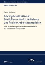 Betriebs-Berater Schriftenreihe/Arbeitsrecht - Arbeitgeberattraktivität: Die Rolle von Work-Life-Balance und flexiblen Arbeitszeitmodellen