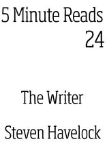 5 minute reads 24 - The Writer
