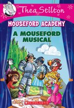 Thea Stilton Mouseford Academy: #6 Mouseford Musical