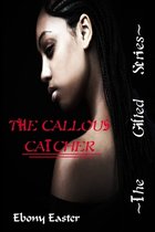 The Callous Catcher