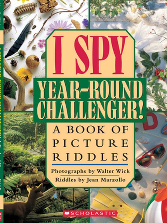 I SPY YEAR-ROUND CHALLENGER! Een boek met beeldraadsels, foto's van Walter Wick, raadsels van Jean Marzollo.