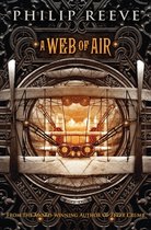 Boekcover van 'A Web of Air' van Philip Reeve met steampunk-illustratie en gouden letters.