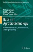 Bacilli in Climate Resilient Agriculture and Bioprospecting- Bacilli in Agrobiotechnology