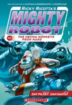 Ricky Ricotta's Mighty Robot vs. the Mecha-Monkeys from Mars (Ricky Ricotta's Mighty Robot #4): Volume 4