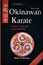 Okinawan Karate: Teachers, Styles & Secret Techniques, Revised & Expanded Second Edition