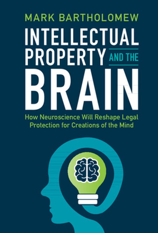 Intellectual Property and the Brain 9781009189569 Mark Bartholomew