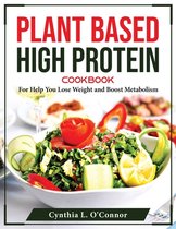 Plant Based High Protein Cookbook