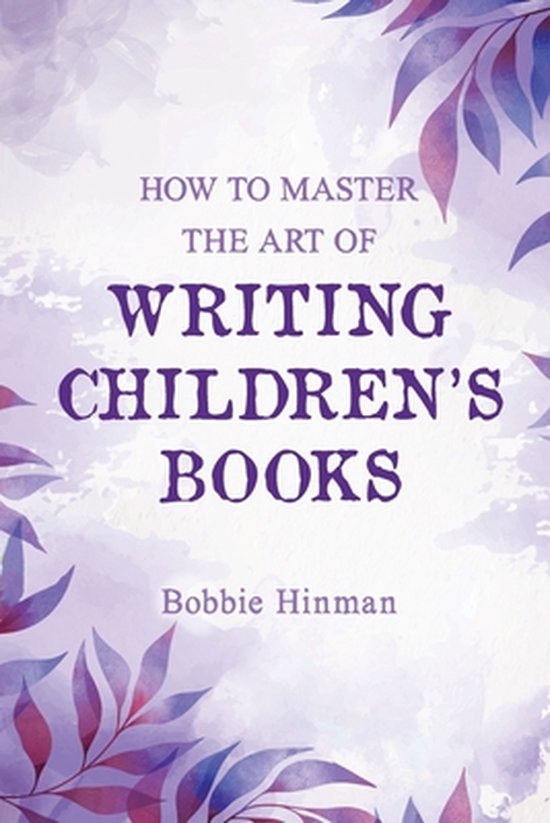 How to Master the Art of Writing Children's Books - cover