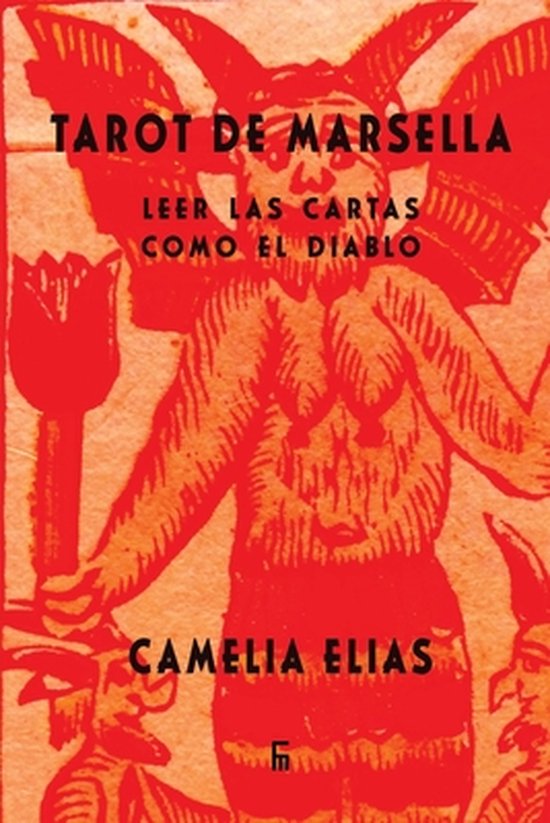 Boekkaft met een rode illustratie van een duivels figuur met de tekst "TAROT DE MARSELLA LEER LAS CARTAS COMO EL DIABLO CAMELIA ELIAS"