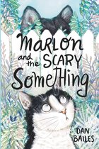 Marlon's Marvelous Adventures- Marlon and the Scary Something