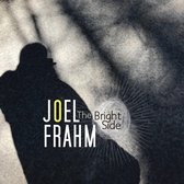 Joel Frahm - The Bright Side (CD)