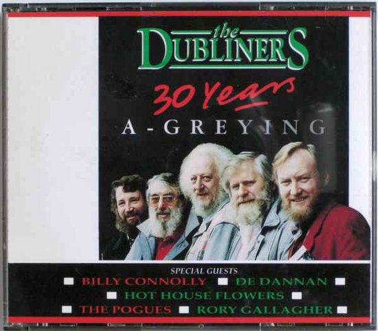 Albumhoes 'The Dubliners 30 Years A-Greyings' met foto van de vijf groepsleden. Speciaal vermeld: Billy Connolly, De Dannan, Hot House Flowers, The Pogues, Rory Gallagher.