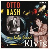 Otto Bash - My Baby Heard Elvis (12" Vinyl Single)