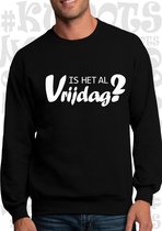 IS HET AL VRIJDAG? heren trui | sweater - Zwart - Maat S - lange mouwen - leuke truien | sweaters - Grappig - humor - quotes - kwoots - Weekend tijger