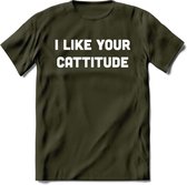 I Like You Cattitude - Katten T-Shirt Kleding Cadeau | Dames - Heren - Unisex | Kat / Dieren shirt | Grappig Verjaardag kado | Tshirt Met Print | - Leger Groen - L
