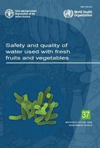 Microbiological risk assessment series37- Safety and quality of water used with fresh fruits and vegetables
