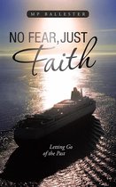 No Fear, Just Faith