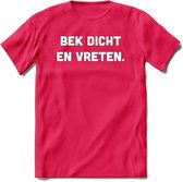 Bek Dicht En Vreten - Snack T-Shirt | Grappig Verjaardag Kleding Cadeau | Eten En Snoep Shirt | Dames - Heren - Unisex Tshirt | - Roze - XL