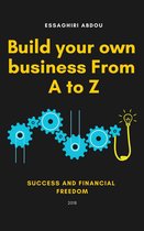 Build your own business From A to Z