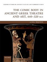 Oxford Studies in Ancient Culture Representation-The Comic Body in Ancient Greek Theatre and Art, 440-320 BCE