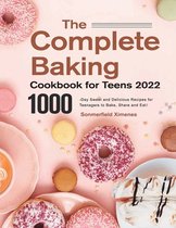 The Complete Baking Cookbook for Teens 2022