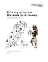 Anthropological Papers 80 - Reframing the Northern Rio Grande Pueblo Economy