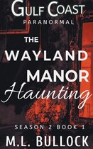 The Wayland Manor Haunting
