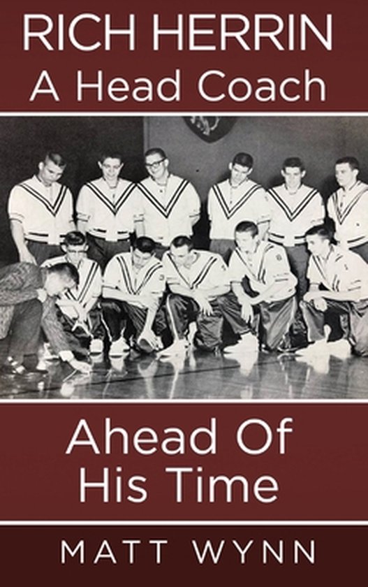 Rich Herrin A Head Coach Ahead of his time - cover
