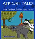 African Tales - African Tales: How Elephant Got His Long Trunk