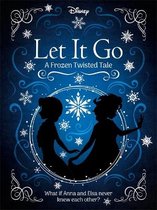 Twisted Tales- Disney Frozen: Let It Go