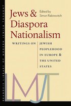 Jews and Diaspora Nationalism - Writings on Jewish Peoplehood in Europe and the United States