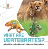 What Are Vertebrates? Animal Science Book Grade 3 Children's Zoology Books