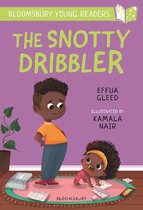 Bloomsbury Young Readers-The Snotty Dribbler: A Bloomsbury Young Reader