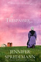 Amish Country Brides 1 - The Trespasser (Amish Country Brides)