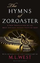 The Hymns of Zoroaster A New Translation of the Most Ancient Sacred Texts of Iran