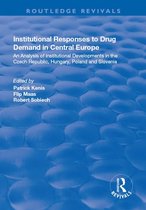 Routledge Revivals - Institutional Responses to Drug Demand in Central Europe
