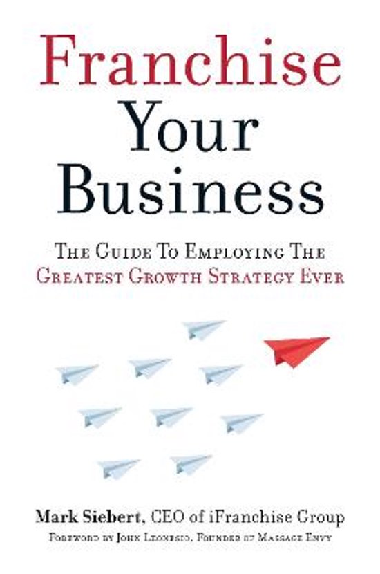 Boek 'Franchise Your Business'. Een rode papieren vliegtuigje leidt een groep witte vliegtuigjes. Geschreven door Mark Siebert.