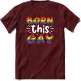 Born This Gay | Pride T-Shirt | Grappig LHBTIQ+ / LGBTQ / Gay / Homo / Lesbi Cadeau Shirt | Dames - Heren - Unisex | Tshirt Kleding Kado | - Burgundy - L