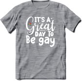 Its A Great Day | Pride T-Shirt | Grappig LHBTIQ+ / LGBTQ / Gay / Homo / Lesbi Cadeau Shirt | Dames - Heren - Unisex | Tshirt Kleding Kado | - Donker Grijs - Gemaleerd - M