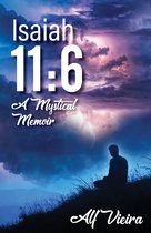 Isaiah 11:6 a Mystical Memoir