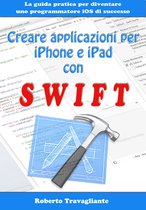 Creare applicazioni per iPhone e iPad con Swift