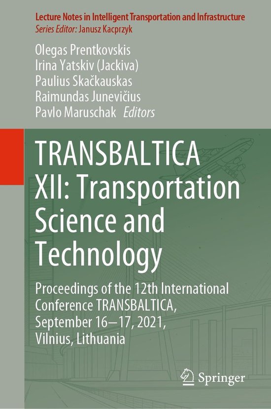 Lecture Notes in Intelligent Transportation and Infrastructure - TRANSBALTICA XII: Transportation Science and Technology