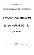 Travaux et mémoires - La colonisation allemande et le Rio grande do Sul