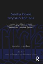 Crusades - Subsidia - Deeds Done Beyond the Sea