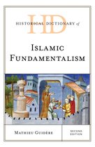 Historical Dictionaries of Religions, Philosophies, and Movements Series - Historical Dictionary of Islamic Fundamentalism